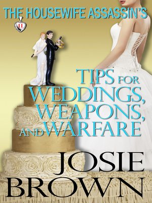 The Housewife Assassin's Tips for Weddings, Weapons, and Warfare - ebook